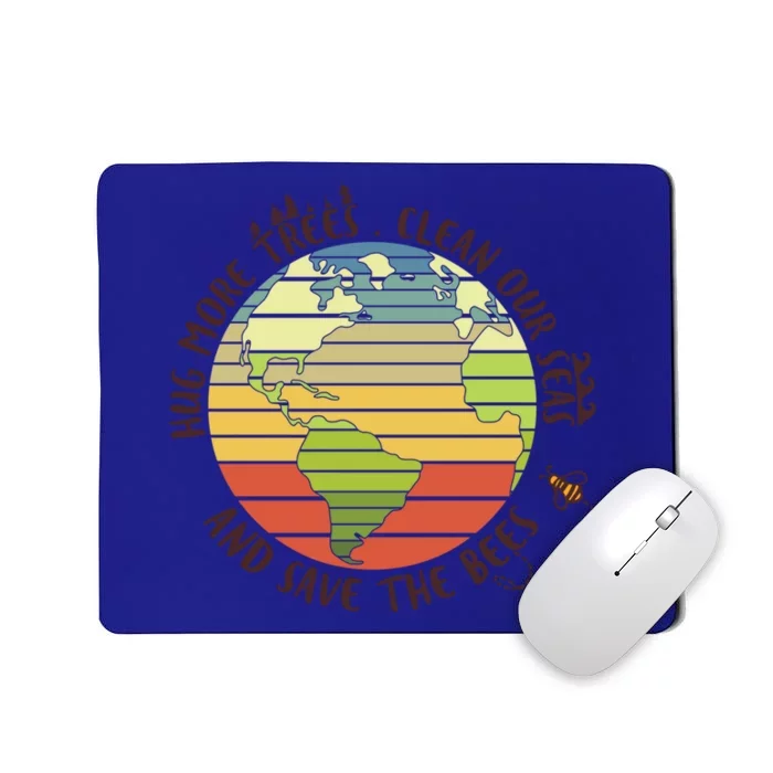 Hug More Trees Clean Our Seas And Save The Bees Gift Mousepad