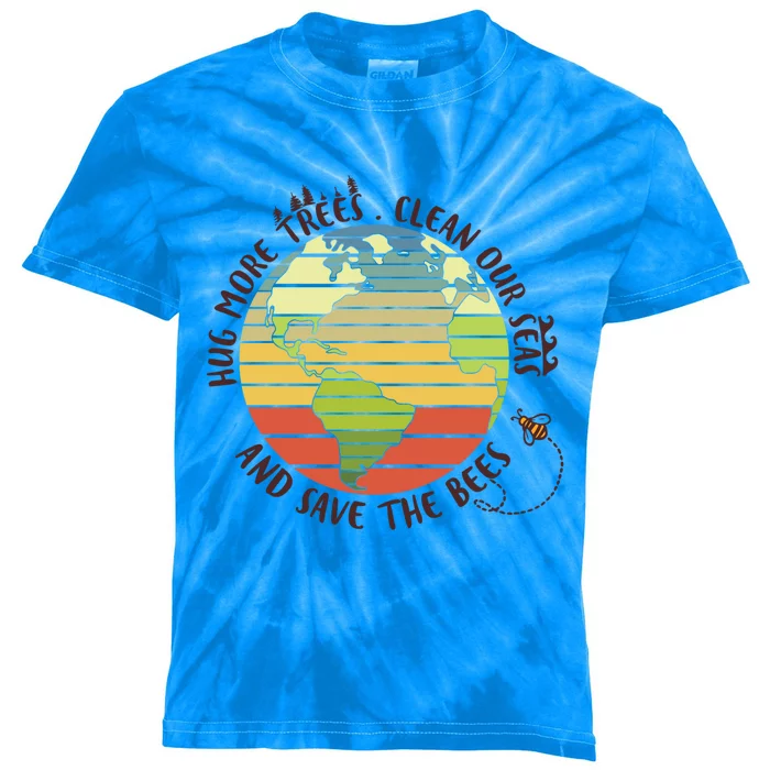 Hug More Trees Clean Our Seas And Save The Bees Gift Kids Tie-Dye T-Shirt