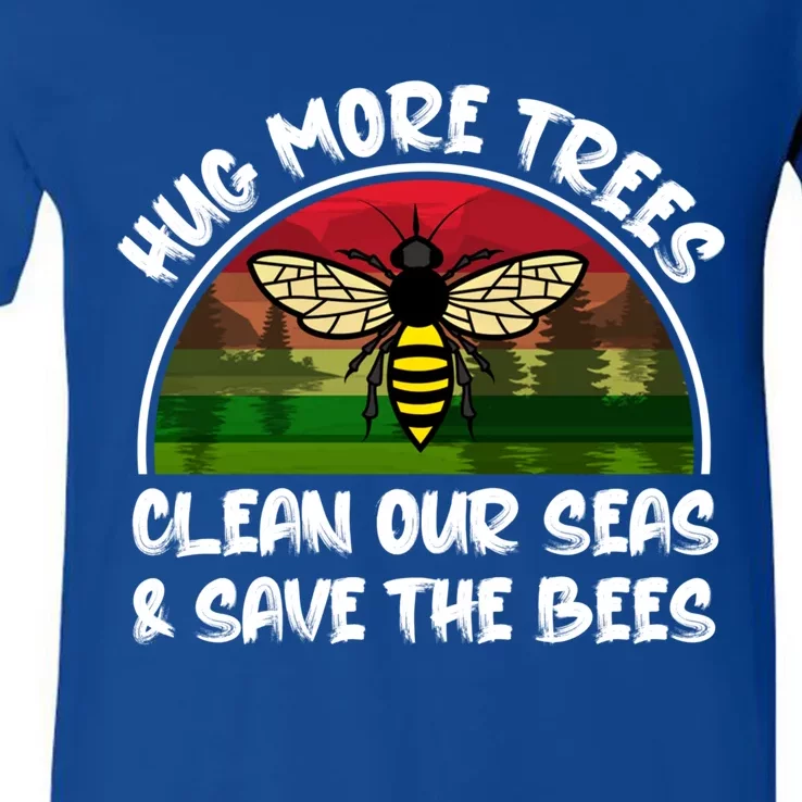 Hug More Trees Clean Our Seas Save The Bees Gift V-Neck T-Shirt