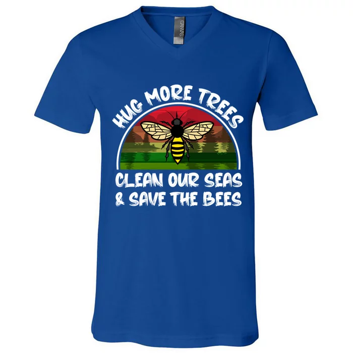 Hug More Trees Clean Our Seas Save The Bees Gift V-Neck T-Shirt