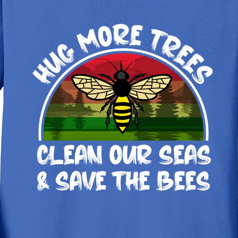 Hug More Trees Clean Our Seas Save The Bees Gift Kids Long Sleeve Shirt