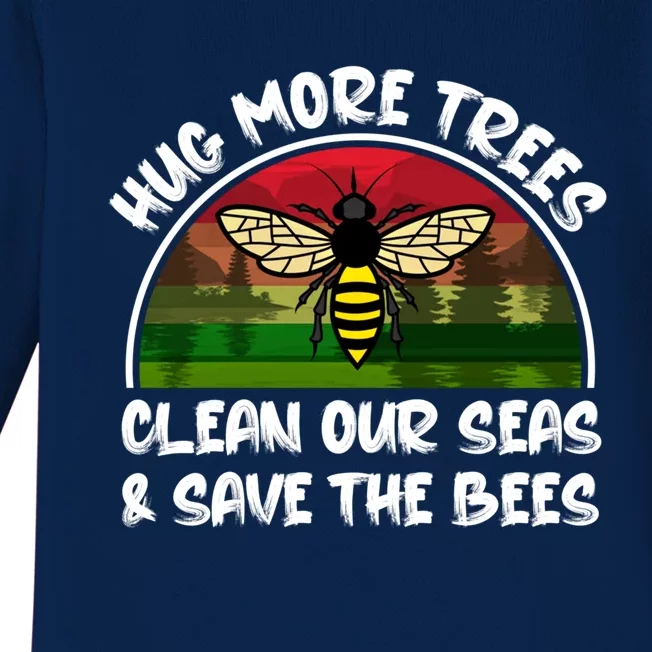 Hug More Trees Clean Our Seas Save The Bees Gift Baby Long Sleeve Bodysuit