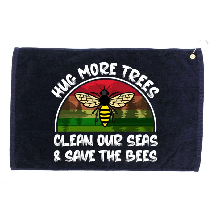 Hug More Trees Clean Our Seas Save The Bees Gift Grommeted Golf Towel