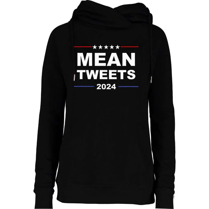 Humorous Mean Tweets & Trump 2024 Political Gear Gop Fans Womens Funnel Neck Pullover Hood