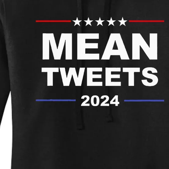 Humorous Mean Tweets & Trump 2024 Political Gear Gop Fans Women's Pullover Hoodie