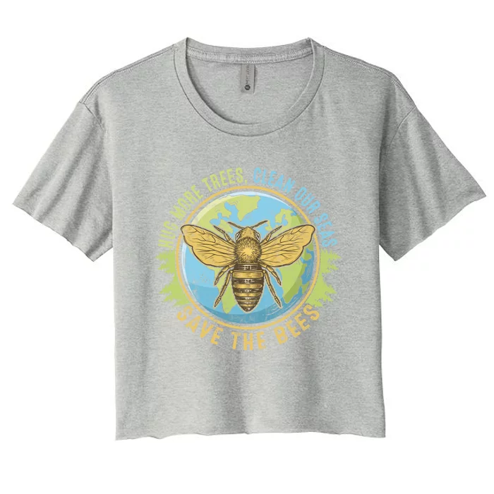 Hug More Trees Clean Our Seas Save The Bees Earth Day Gift Women's Crop Top Tee