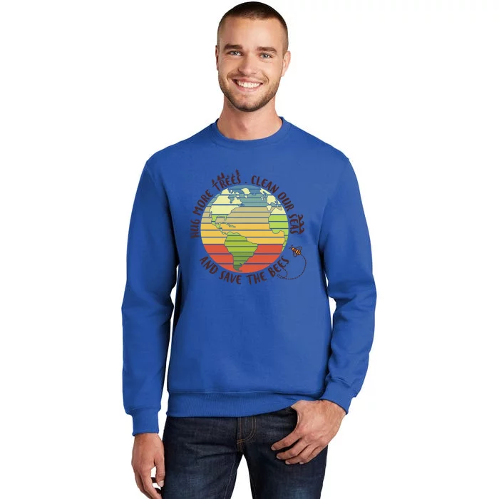 Hung More Tree Clean Our Seas And Save The Bees Meaningful Gift Tall Sweatshirt