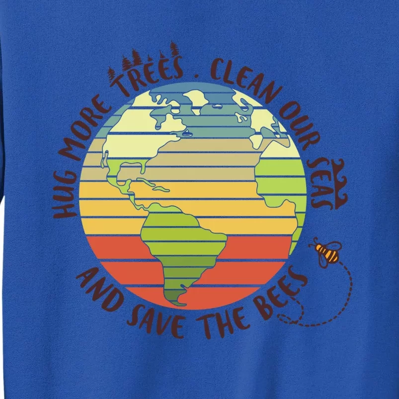 Hung More Tree Clean Our Seas And Save The Bees Meaningful Gift Tall Sweatshirt