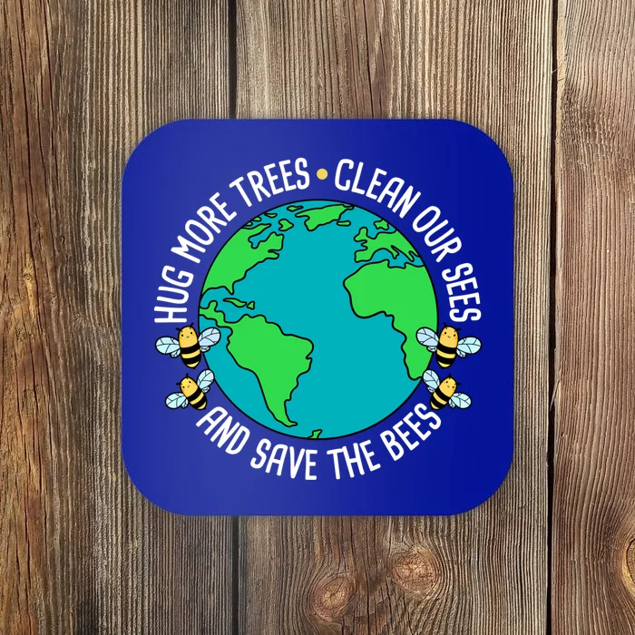 Hug More Trees Clean Our Sees And Save The Bees Earth Day Gift Coaster