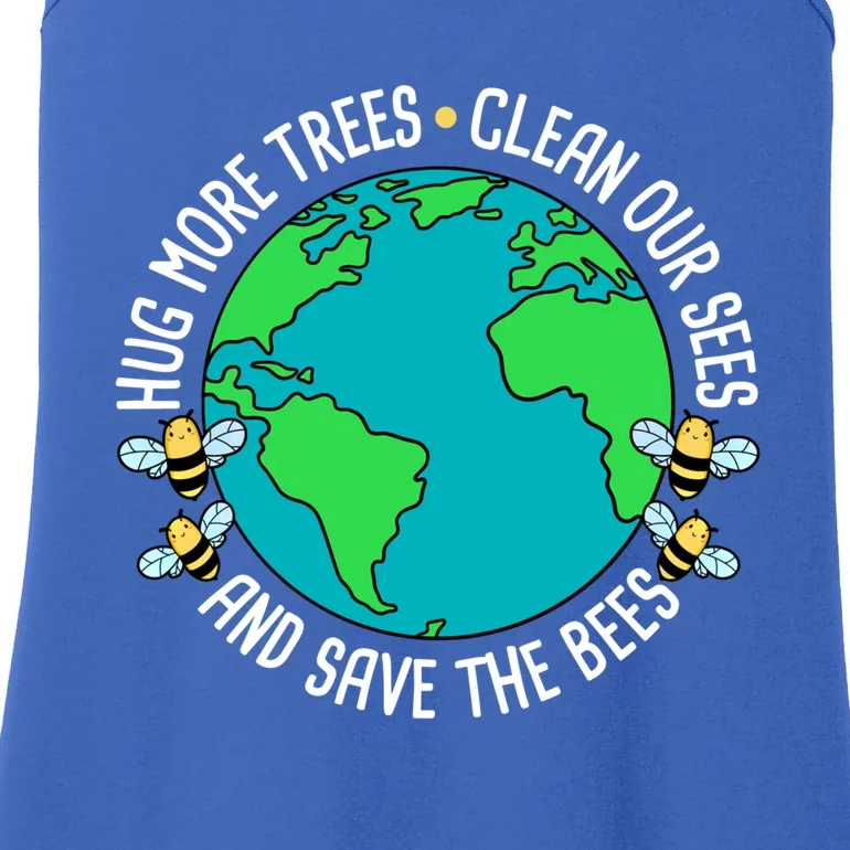 Hug More Trees Clean Our Sees And Save The Bees Earth Day Gift Ladies Essential Tank