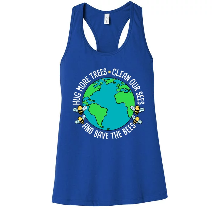 Hug More Trees Clean Our Sees And Save The Bees Earth Day Gift Women's Racerback Tank