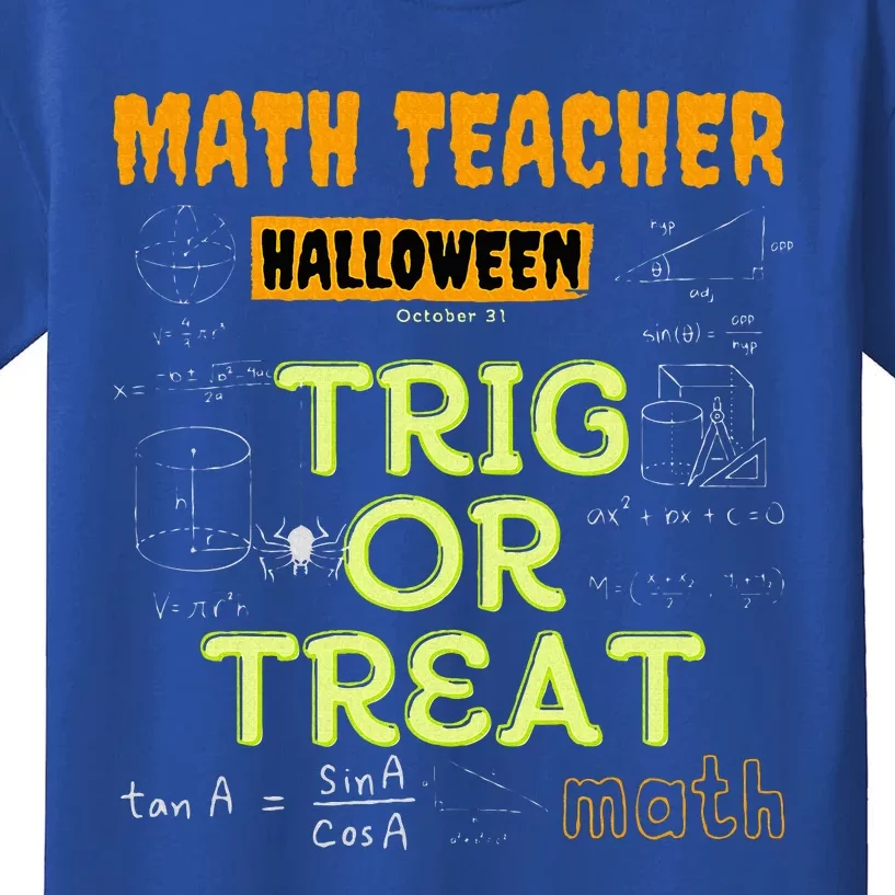 Halloween Math Teacher Trig Or Treat Math Enthusiast. Kids T-Shirt