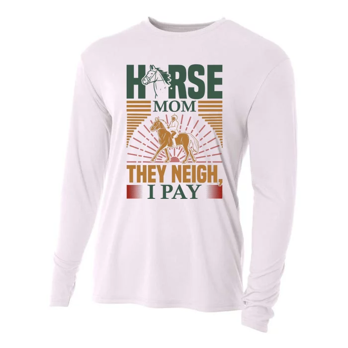 Horse Mom They Neigh I Pay Cooling Performance Long Sleeve Crew