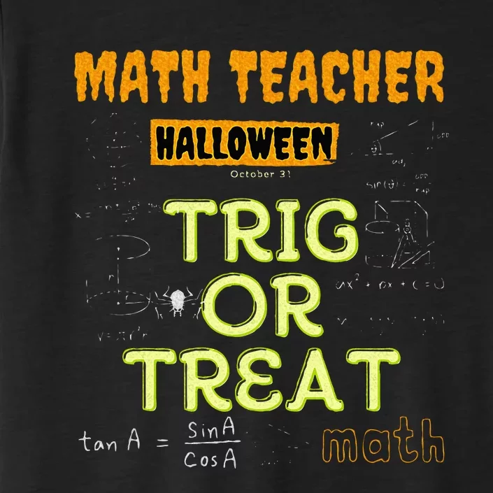 Halloween Math Teacher Trig Or Treat Math Enthusiast. ChromaSoft Performance T-Shirt