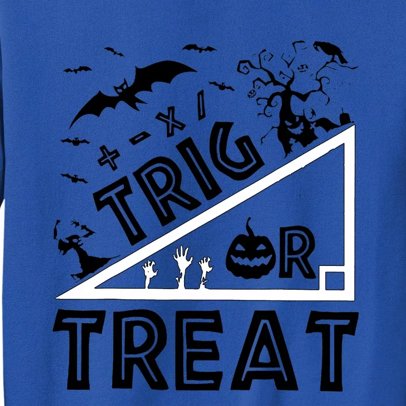 Halloween Math Teacher Trig Or Treat Student School College Tall Sweatshirt