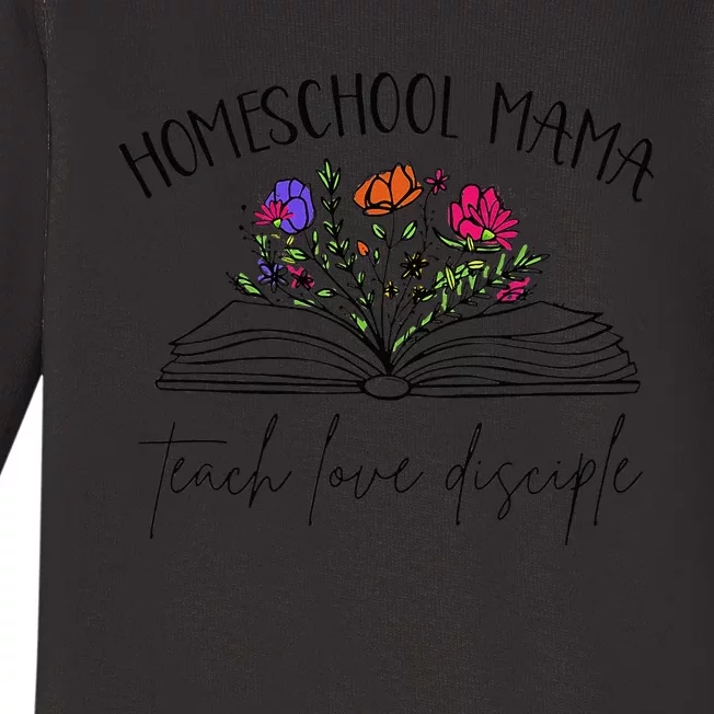 Homeschool Mama Teach Love Disciple Christian Homeschool Mom Baby Long Sleeve Bodysuit