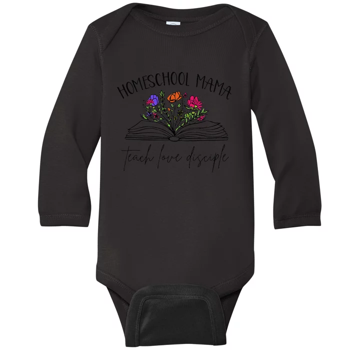 Homeschool Mama Teach Love Disciple Christian Homeschool Mom Baby Long Sleeve Bodysuit