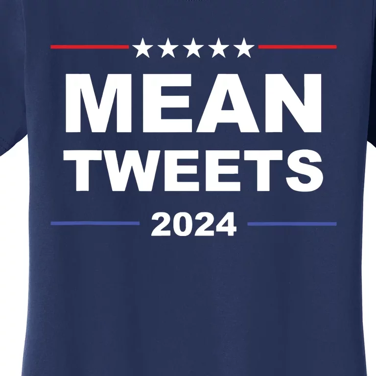 Humorous Mean Tweets Trump 2024 Political Gear Gop Fans Women's T-Shirt