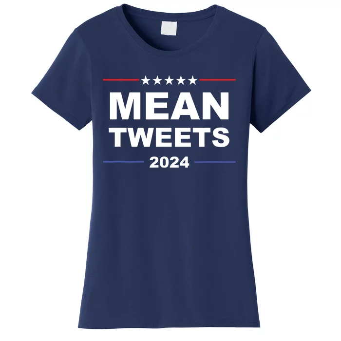 Humorous Mean Tweets Trump 2024 Political Gear Gop Fans Women's T-Shirt