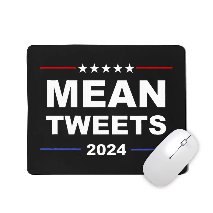 Humorous Mean Tweets & Trump 2024 Political Gear Gop Mousepad