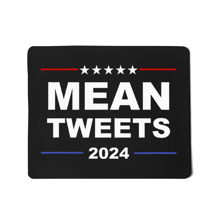 Humorous Mean Tweets & Trump 2024 Political Gear Gop Mousepad