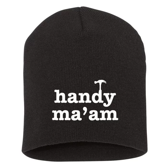 Handy MaAm Tools Female Woman Maintenance Worker Feminist Short Acrylic Beanie