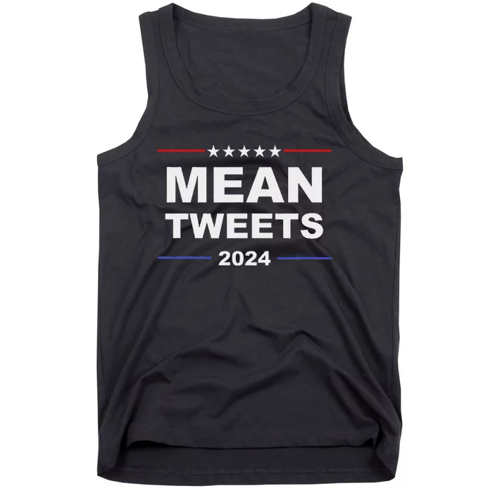 Humorous Mean Tweets & Trump 2024 Political Gear Gop Fans Tank Top