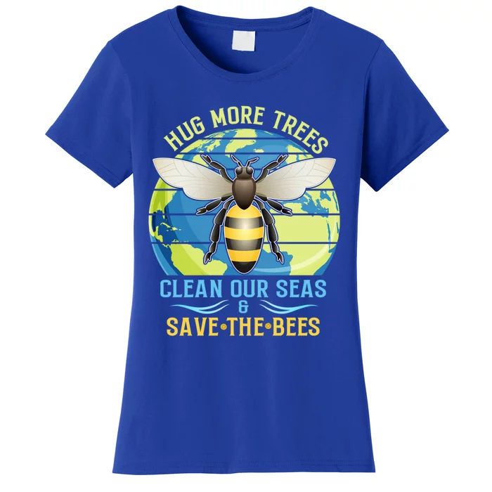 Hug More Trees Clean Our Seas Save The Bees Environtalist Gift Women's T-Shirt