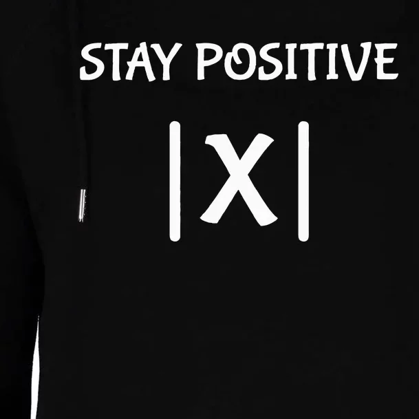 Hilarious Math Teacher Joke Stay Positive with Fun! Womens Funnel Neck Pullover Hood