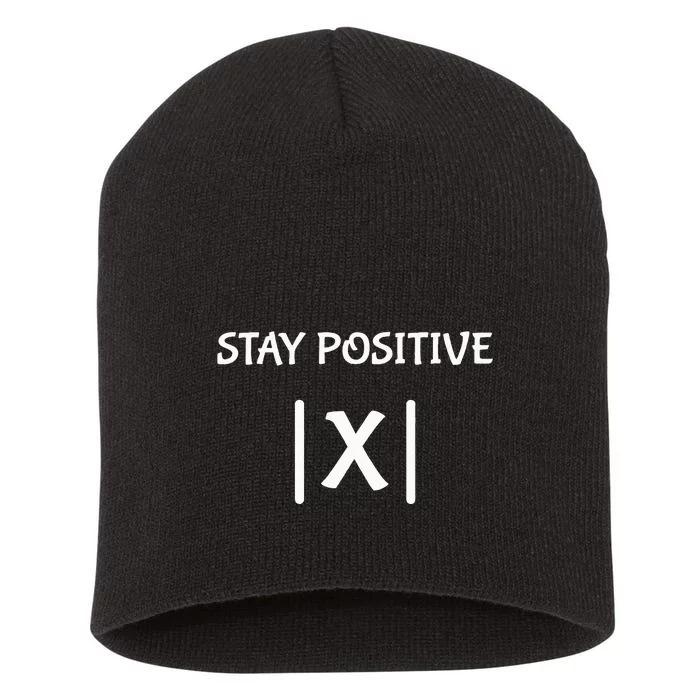 Hilarious Math Teacher Joke Stay Positive with Fun! Short Acrylic Beanie