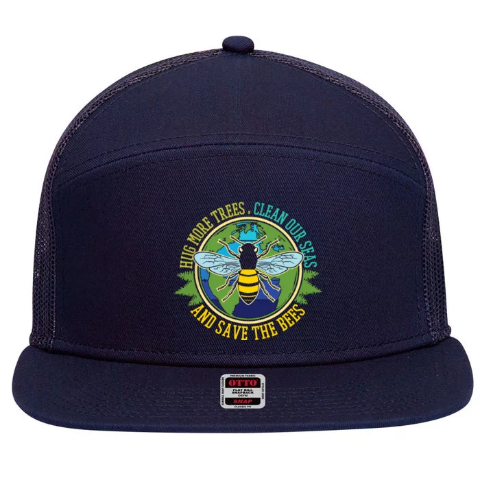 Hug More Trees Clean Seas Save Bees Nature Lover Earth Day 7 Panel Mesh Trucker Snapback Hat