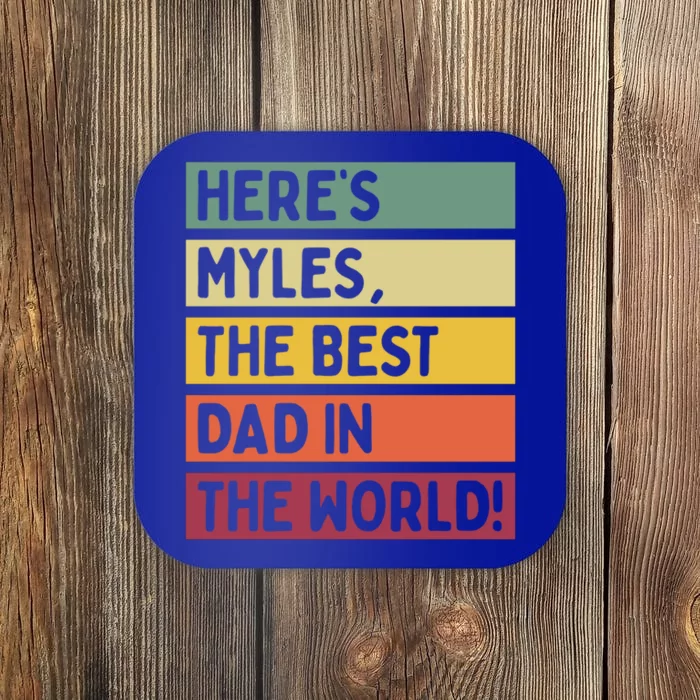 Heres Myles The Best Dad In The World Fathers Day Retro Gift Coaster