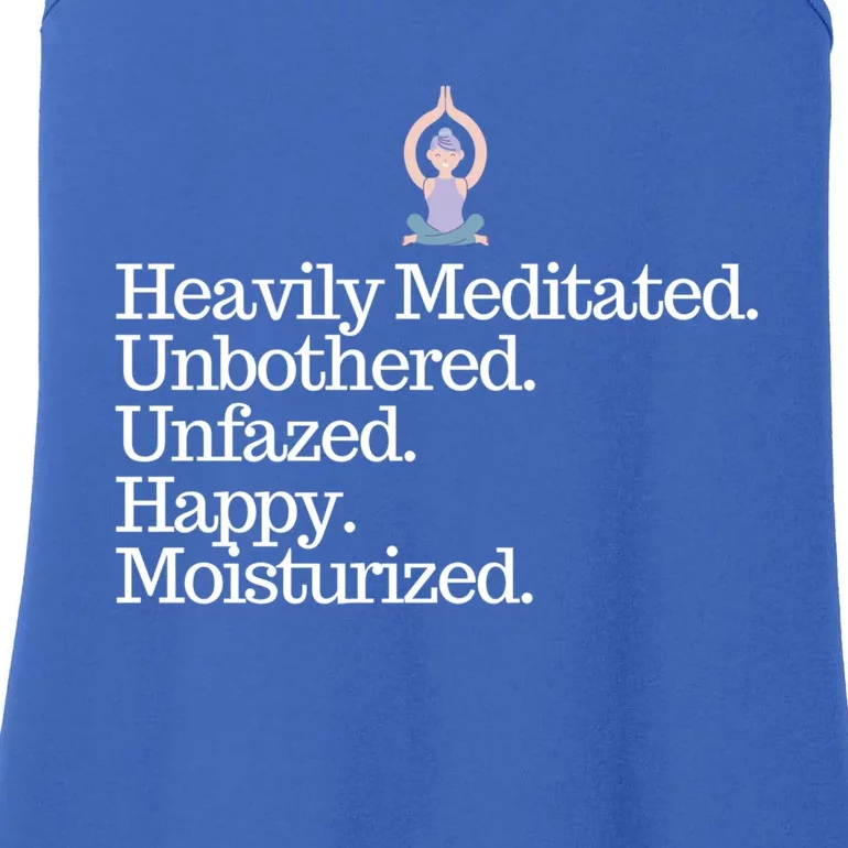 Heavily Meditated Unbothered Unfazed Happy Moisturized Gift Ladies Essential Tank