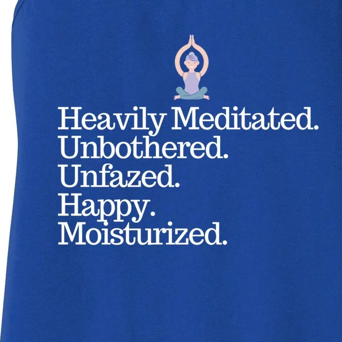 Heavily Meditated Unbothered Unfazed Happy Moisturized Gift Women's Racerback Tank