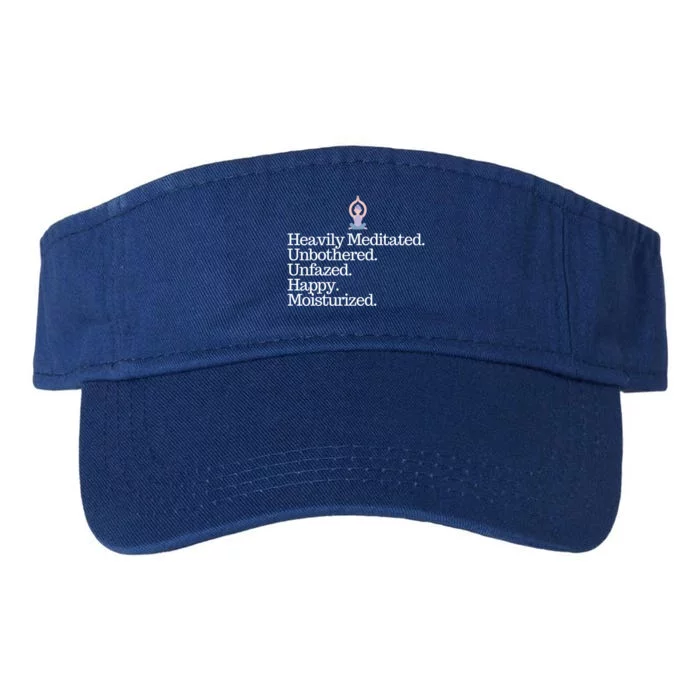 Heavily Meditated Unbothered Unfazed Happy Moisturized Gift Valucap Bio-Washed Visor