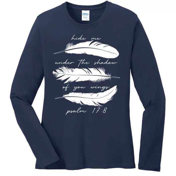 Hide Me Under The Shadow Of You Wings Psalm 17 8 Ladies Long Sleeve Shirt