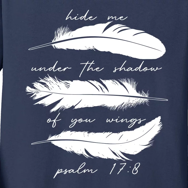 Hide Me Under The Shadow Of You Wings Psalm 17 8 Kids Long Sleeve Shirt