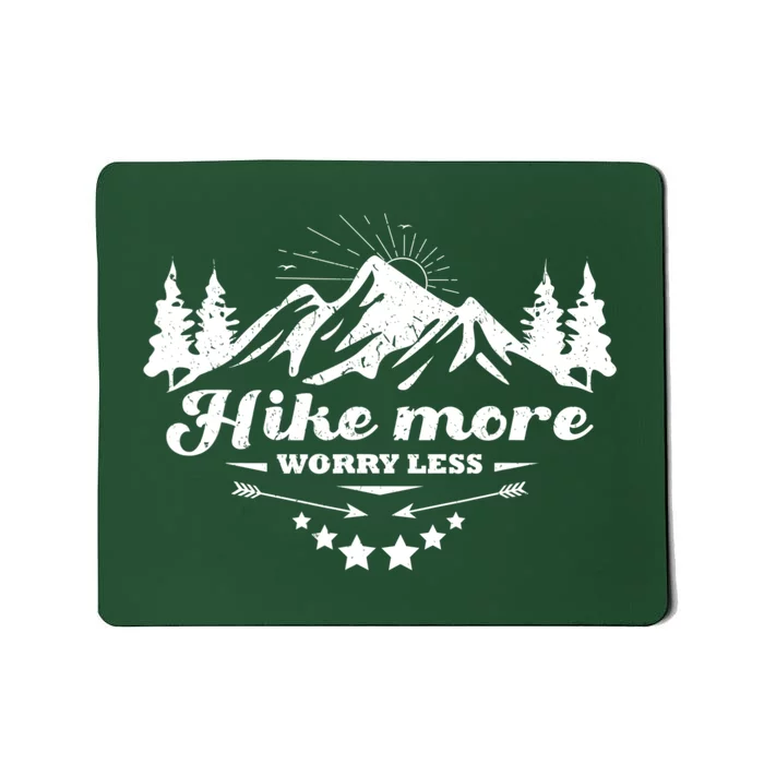 Hike More Worry Less Funny Nature Lovers Hiking Mountains Mousepad