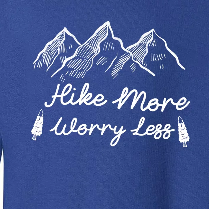 Hike More Worry LessAdventure Camping Cute Gift Toddler Sweatshirt