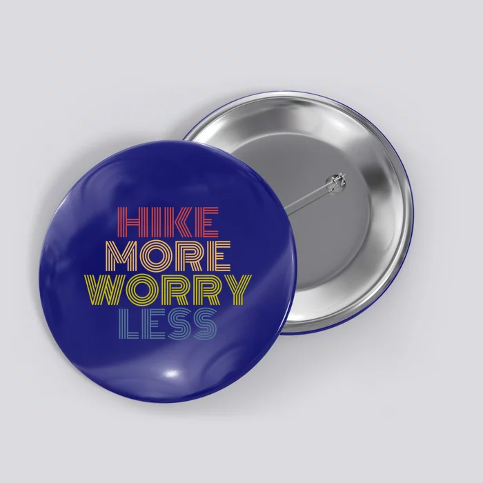 Hike More Worry Less Hiking Camping Mountains Gift Button