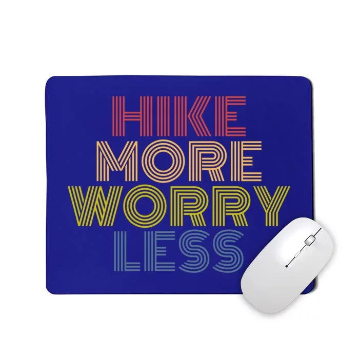 Hike More Worry Less Hiking Camping Mountains Gift Mousepad