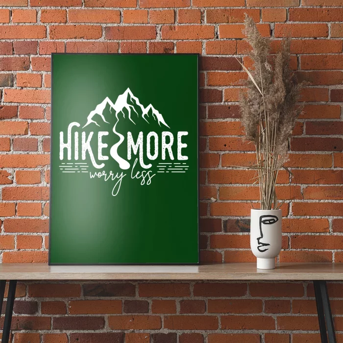 Hike More Worry Less Funny Nature Lovers Hiking Mountains Poster