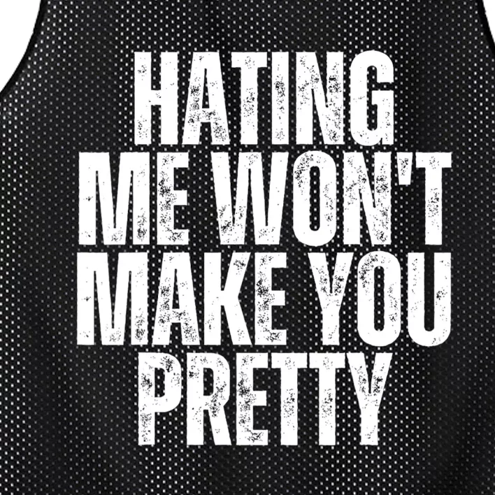 Hating Me Wont Make You Pretty Funny Sarcastic Mesh Reversible Basketball Jersey Tank