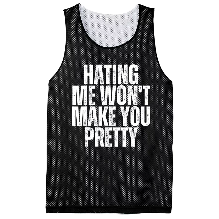 Hating Me Wont Make You Pretty Funny Sarcastic Mesh Reversible Basketball Jersey Tank