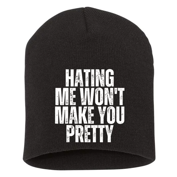 Hating Me Wont Make You Pretty Funny Sarcastic Short Acrylic Beanie