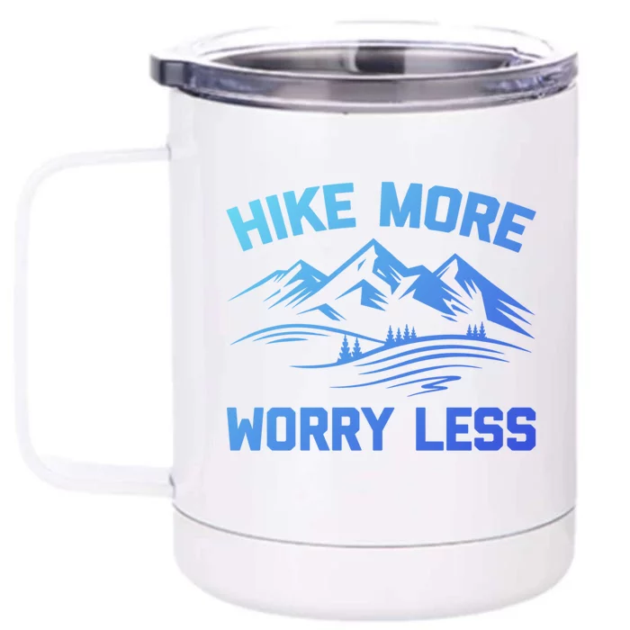 Hike More Worry Less Gift Funny Saying Camping Hiking Cute Gift Front & Back 12oz Stainless Steel Tumbler Cup