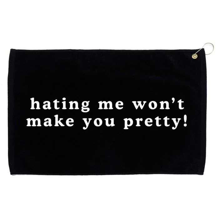 Hating Me Wont Make You Pretty Funny Sarcastic Grommeted Golf Towel