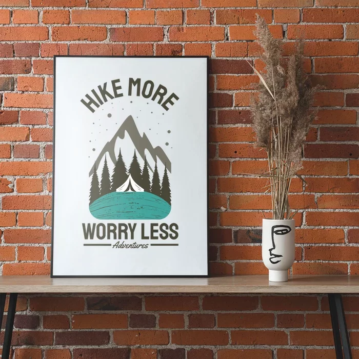 Hike More Worry Less Poster