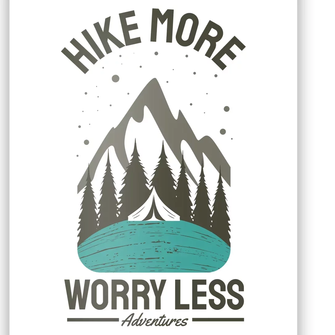 Hike More Worry Less Poster