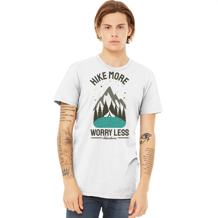 Hike More Worry Less Premium T-Shirt